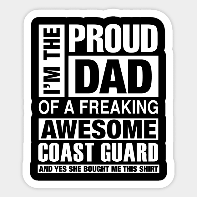 Coast Guard Dad - I'm  Proud Dad of Freaking Awesome Coast Guard Sticker by bestsellingshirts